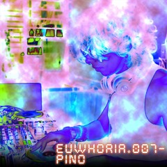 EUWHORIA.007 - P1NO