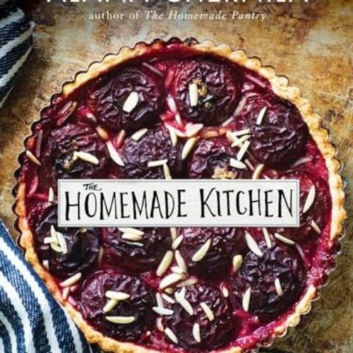 The Homemade Kitchen: Recipes for Cooking with Pleasure: A Cookbook | PDFREE
