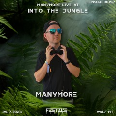 FESTZLE RADIO #092 - ManyMore live @ FESTZLE Into The Jungle 29.7.2023