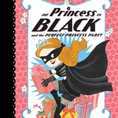 DOWNLOAD EPUB 🖋️ The Princess in Black and the Perfect Princess Party by  Shannon Ha