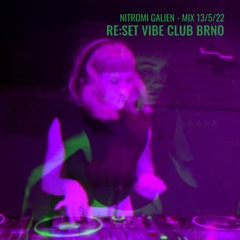 Nitromi Galien | RE:SET Vibe Club Brno - Mix 13/05/22