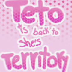 teto is back in she's territory!!!!! - (feat: kasane teto)