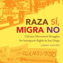 ⚡Audiobook🔥 Raza S?, Migra No: Chicano Movement Struggles for Immigrant Rights in San Diego (Ju