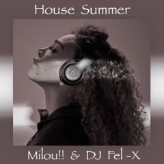House Summer 22  /  Milou !! & DJ Fel -X