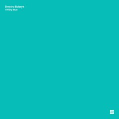 Dmytro Bobryk – Tiffany Blue