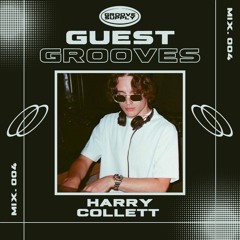GUEST GROOVES 004 - HARRY COLLETT