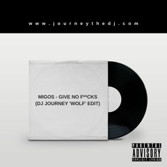 Migos - Give No F**ks (Dj Journey 'Wolf' Bootleg)