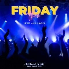 Friday then - Amber & Lexie Remix