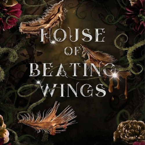 Stream (ePUB) Download House of Beating Wings BY : Olivia W by  Johnbrown2009 | Listen online for free on SoundCloud
