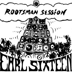 Earl Sixteen - Rootsman Session