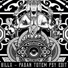 Billx - Pagan Totem Psy Edit