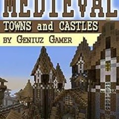 [Get] EBOOK 📍 How to Build Medieval Towns and Castles (with step-by-step instruction