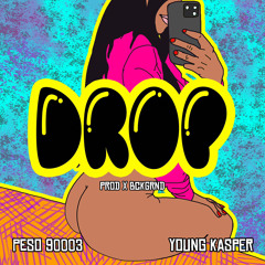 DROP ft. Young Kasper prod. by BCKGRND