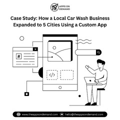 Case Study: How a Local Car Wash Business Expanded to 5 Cities Using a Custom App
