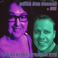 Urban Night Grooves 276 - Edith den Doosch x SW