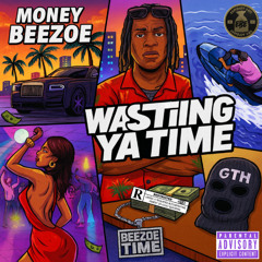 Wasting Ya Time