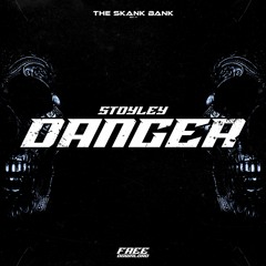 STOYLEY - DANGER [FREE DOWNLOAD]