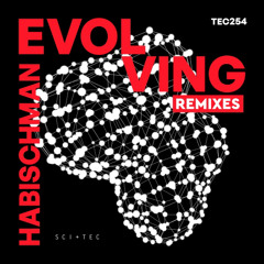 Premiere: Habischman - Evolving ft. Miila Mor (Santiago Garcia Remix) [SCI+TEC]