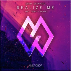 EDHI EDWARD - Realize Me (Jeff Ozmits Extended Remix) [Masvingo Recordings]