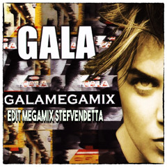 GALA MEGAMIX (Edit By StefVendetta)