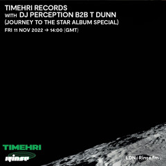 Timehri Records with DJ Perception B2B T Dunn - 11 November 2022