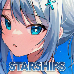 Nightcore - Starships