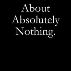 [* A Book About Absolutely Nothing. by I.M. Nobody