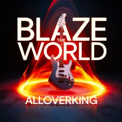 Blaze the World