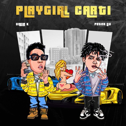 Peter Liu - PLAYGIRL CARTI - Uncle K