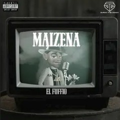 Maizena - El Fuffio "Prod. DuranThecoach & GrandNeff"