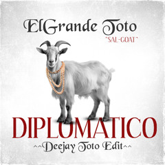 ELGRANDE TOTO - DIPLOMATIO (DEEJAY TOTO EDIT)