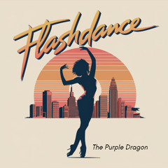 The Purple Dragon - Flashdance