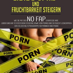 PDF_⚡ Libido Spa? und Fruchtbarkeit steigern: Wie Sie mit der NO FAP Strategie Ihre