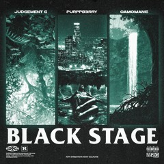 BLACK STAGE w/Judgement G, CAMOMANE