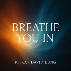 Breath You In