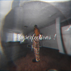 Imperfections ! prod.@oblivionxiii