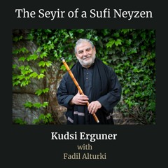 Ep93: The Seyir of a Sufi Neyzen | Kudsi Erguner