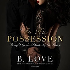 [View] EPUB ☑️ In His Possession by  B. Love,Honey Jones,Chance Smolders,Blackstone P