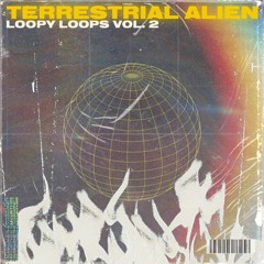 Loopy Loops Vol. 2 Demo (Prod. Terrestrial Alien)