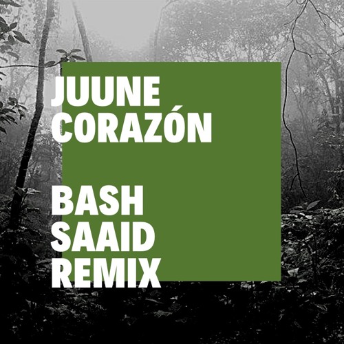 Juune - Corazón (Bash Saaid Remix)