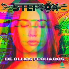 Stepbox - De Olhos Fechados ★ Free Download ★ by Psy Recs 🕉