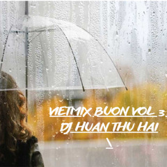 VIETMIX BUON VOL 3  DJ HUAN THU HAI