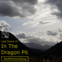 Last Dance IV In The Dragon Pit