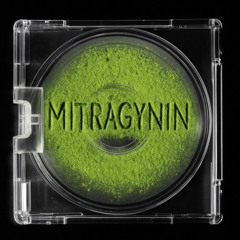 MITRAGYNIN (ft. STPN & prod. DanteOTB)