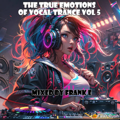 The True Emotions Of Vocal Trance Vol 5