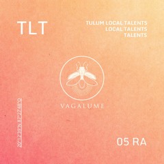 Tulum Local Talents 05 - RA