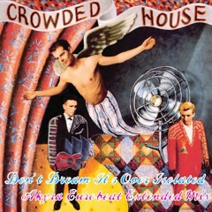 Crowded House - Don't Dream It's Over Isolated - Akyra Eurobeat Extended OHIO Mix