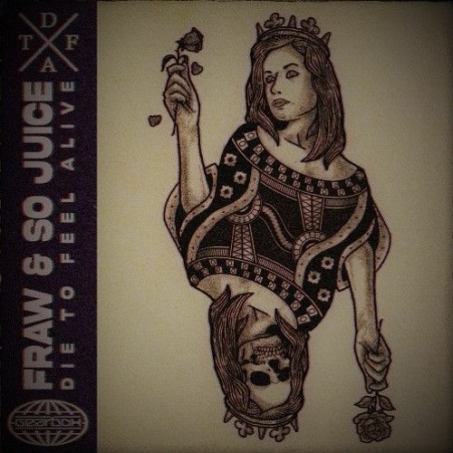 Fraw & So Juice - Die To Feel Alive (Kapz RawTrap Edit) °FREE DL°