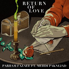 Return of love (ft.Mehdi paknejad)