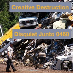 Disquiet Junto Project 0460: Creative Destruction